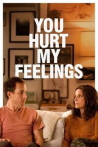 You Hurt My Feelings (2023 HD) [Tamil + Telugu + Hindi + Eng] Full Movie Watch Online Free