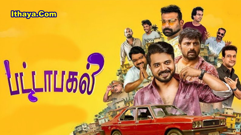 Pattaapakal (2025) HDRip Tamil Full Movie Watch Online Free